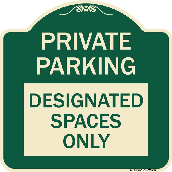 Private Parking Designated Spaces Heavy-Gauge Aluminum Architectural Sign, 18" x 18", G-1818-23257